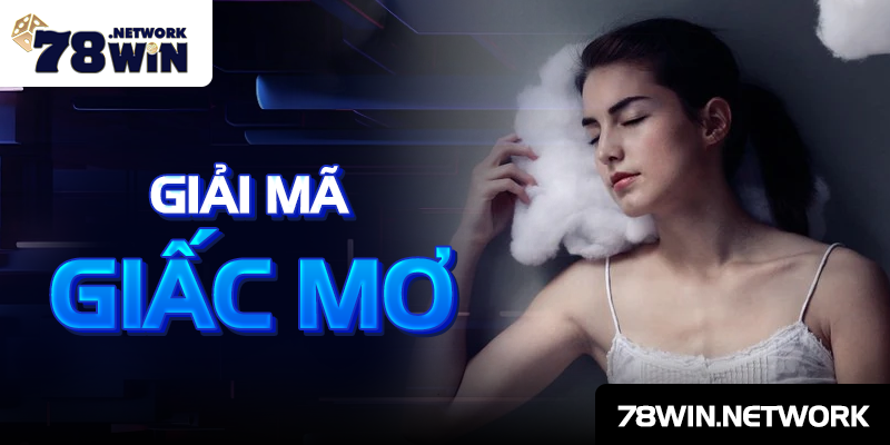 Giải Mã Giấc Mơ Giải Mã Giấc Mơ