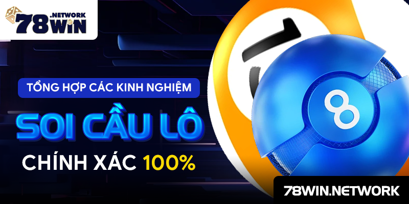 Tổng hợp các kinh nghiệm soi cầu lô chính xác 100% Tổng hợp các kinh nghiệm soi cầu lô chính xác 100%