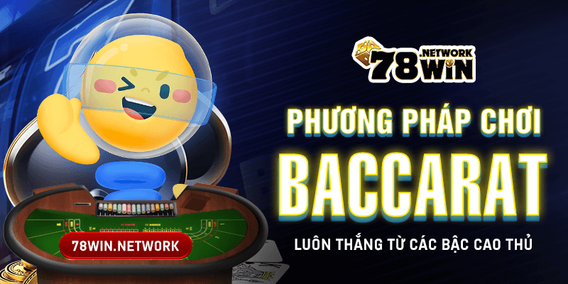 Phương pháp chơi baccarat luôn thắng từ các bậc cao thủ Phương pháp chơi baccarat luôn thắng từ các bậc cao thủ