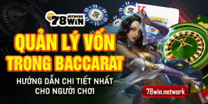Quản lý vốn trong baccarat: Hướng dẫn chi tiết nhất cho người chơi